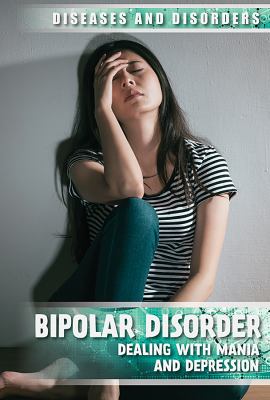 Bipolar disorder  : dealing with mania and depression.