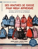 Des routines de classe pour mieux apprendre  : favoriser l'autonomie et l'engagement des élèves de 5 à 12 ans au quotidien.