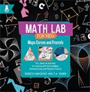 Maps, curves, and fractals  : fun, hands-on activities for learning with coloring maps, stitching curves, and fantastic fractals.