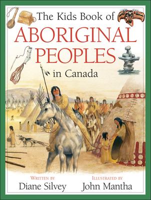 Kids book of Aboriginal peoples in Canada, The