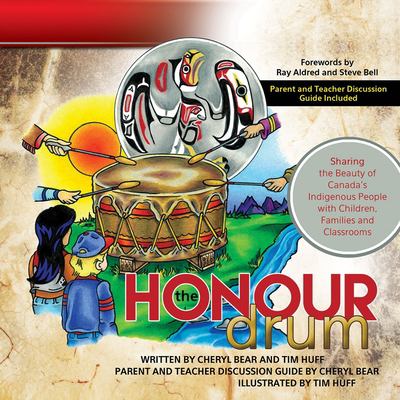 Honour drum, The : sharing the beauty of Canada's Indigenous people with children, families and classrooms.