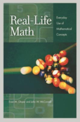 Real-life math : everyday use of mathematical concepts.