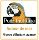 Pour tout dire. Autour de moi [kit]