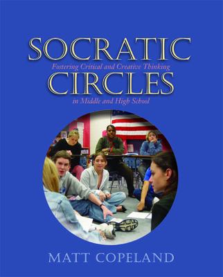 Socratic circles : fostering critical and creative thinking in middle and high school.