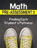 Math pre-assessment 3  : finding each student's pathway.