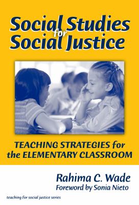 Social studies for social justice : teaching strategies for the elementary classroom.