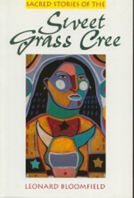 Sacred stories of the Sweet Grass Cree