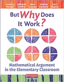 But why does it work?  : mathematical argument in the elementary classroom.