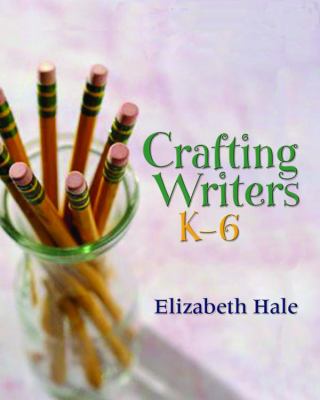 Crafting writers, K-6