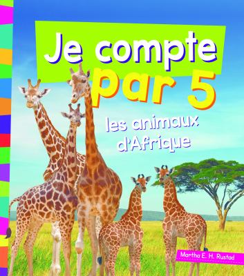 Je compte par 5 les animaux d'Afrique