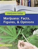 Marijuana  : facts, figures, and opinions.