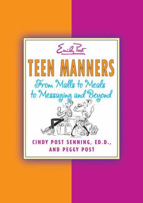 Teen manners : from malls to meals to messaging and beyond.