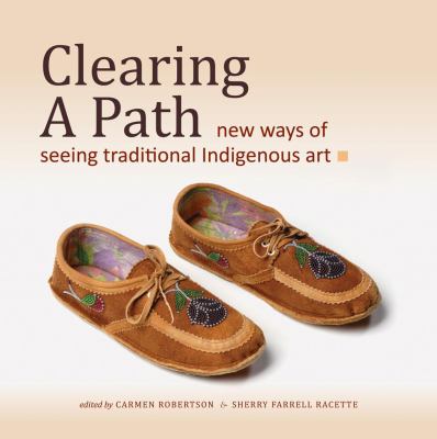 Clearing a path : new ways of seeing traditional Indigenous art.