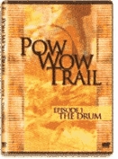 Pow wow trail. Episode 1, The drum [DVD]