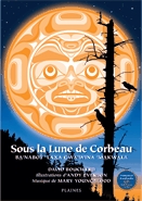 Sous la lune de corbeau : = Ba'naboy' laxa Gwa'wina 'Makwala.