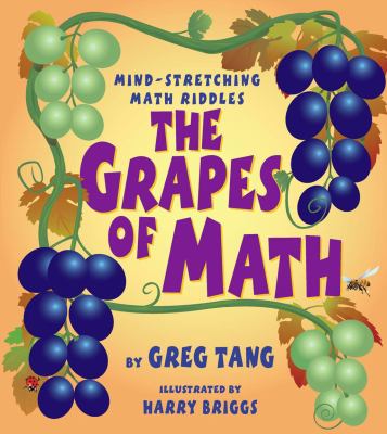 Grapes of math, The : mind-stretching math riddles.