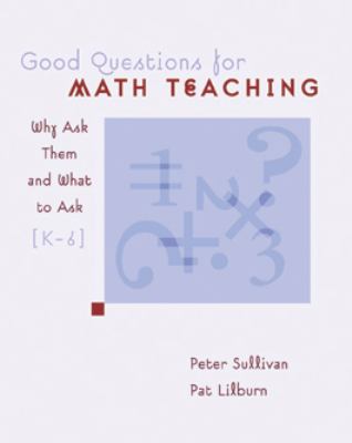 Good questions for math teaching : why ask them and what to ask, K-6.