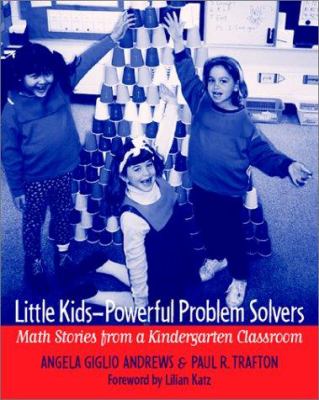 Little kids - powerful problem solvers : math stories from a kindergarten classroom.