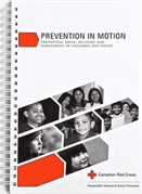 Prevention in motion : preventing abuse, bullying and harassment of children and youth.