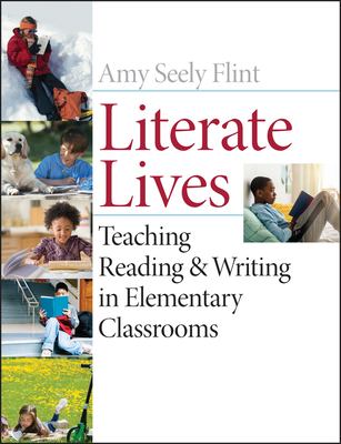 Literate lives : teaching reading and writing in elementary classrooms.