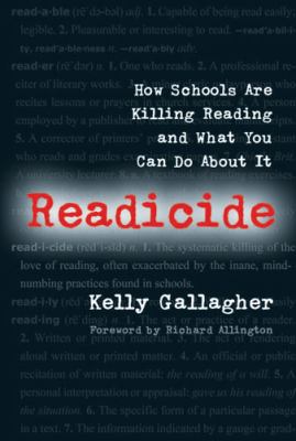 Readicide : how schools are killing reading and what you can do about it.