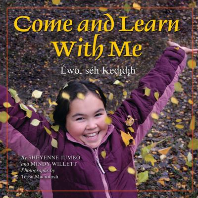 Come and learn with me  : = Éwo, séh kedıd̨ıh̨.