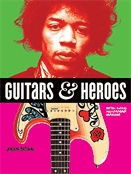 Guitars and heroes  : mythic guitars and legendary musicians.