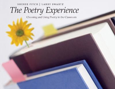 Poetry experience, The : choosing and using poetry in the classroom.