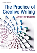Practice of creative writing, The : a guide for students.