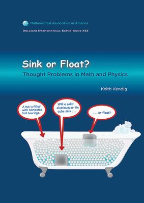 Sink or float? : thought problems in math and physics.