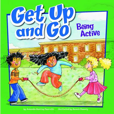 Get up and go : being active.