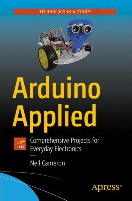 Arduino applied  : comprehensive projects for everyday electronics.