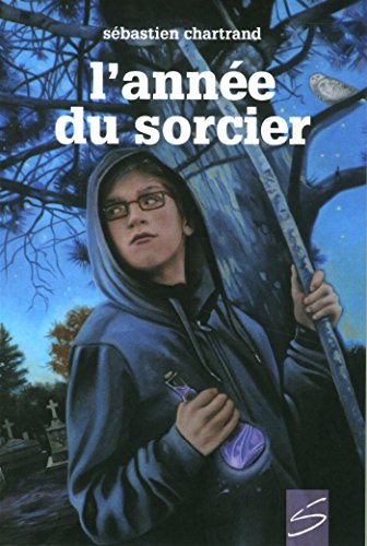 L'année du sorcier  : ou comment j'ai survécu à ma sixième année .