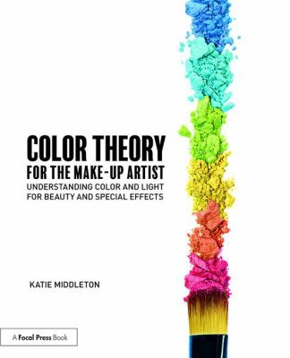 Color theory for the make-up artist  : understanding color and light for beauty and special effects.