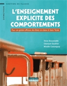 L'enseignement explicite des comportements  : pour une gestion efficace des élèves en classe et dans l'école.