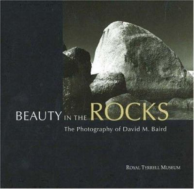 Beauty in the rocks : the photography of David M. Baird.