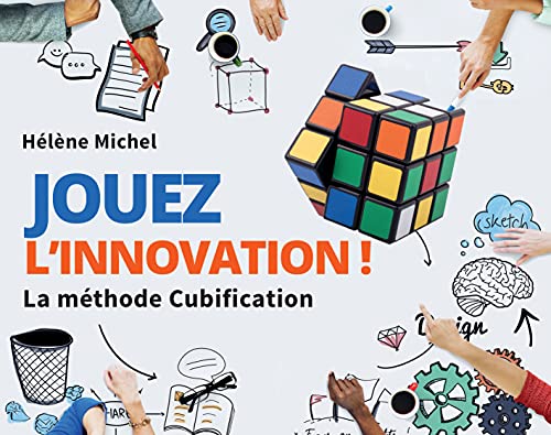 Jouez l'innovation!  : la méthode cubification.