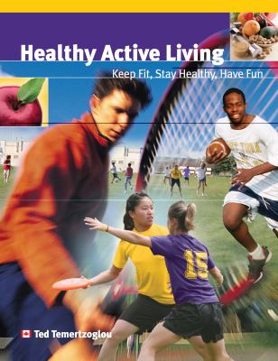 Healthy active living : keep fit, stay healthy, have fun.