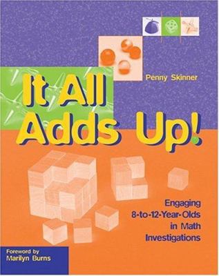 It all adds up : engaging 8-12 year olds in math investigations.