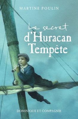 Le secret d'Huracan Tempête  : roman.