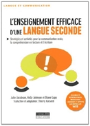 L'enseignement efficace d'une langue seconde  : stratégies et activités pour la communication orale, la compréhension en lecture et l'écriture.