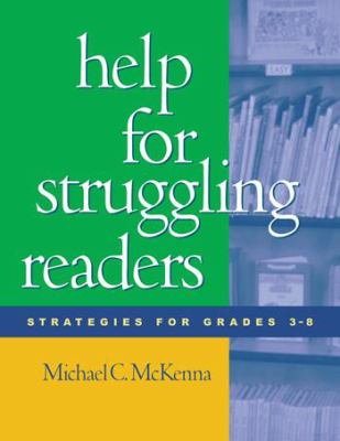 Help for struggling readers : strategies for grades 3-8.