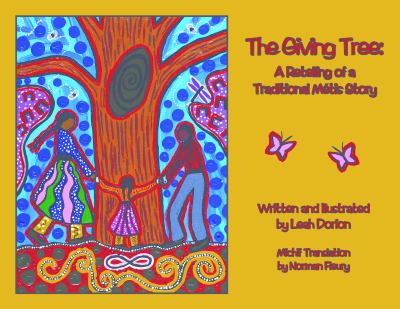 Giving tree, The  : a retelling of a traditional Métis story about giving and receiving.