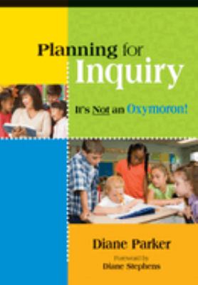 Planning for inquiry : it's not an oxymoron!.