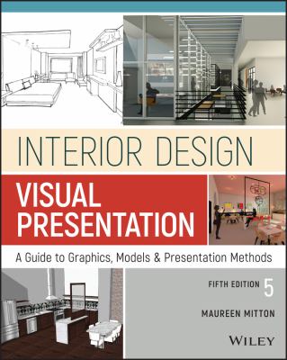 Interior design visual presentation  : a guide to graphics, models, and presentation methods.