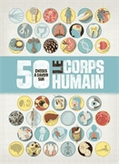 50 choses à savoir sur le corps humain