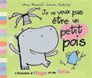 Je ne veux pas être un petit pois!  : (l'histoire d'Hugo et de Bella).