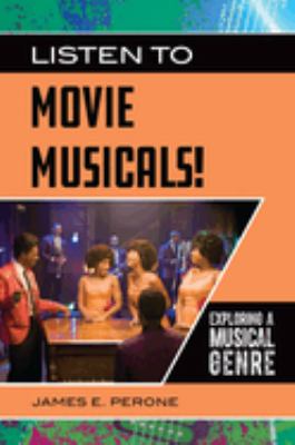 Listen to movie musicals!  : exploring a musical genre.