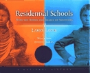 Residential schools  : with the words and images of survivors.