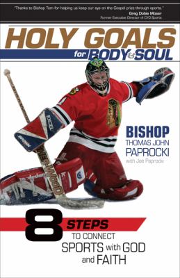 Holy goals for body and soul  : eight steps to connect sports with God and faith.